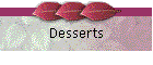 Desserts