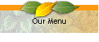 Our Menu